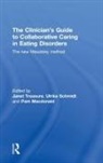 Janet (South London and Maudsley Hospita Treasure, Pam Macdonald, Macdonald Pam, Ulrike Schmidt, Schmidt Ulrike, Janet Treasure... - Clinician''s Guide to Collaborative Caring in Eating Disorders