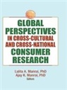 Erdener Kaynak, Erdener Manrai Kaynak, Kaynak Erdener, Ajay K. Manrai, Lalita Manrai, Lalita A. Manrai... - Global Perspectives in Cross Cultural and Cross National Consumer
