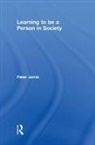 Peter Jarvis, Peter (University of Surrey Jarvis - Learning to Be a Person in Society