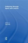 Tess Kay, Tess (Brunel University Kay, Tess Kay, Kay Tess - Fathering Through Sport and Leisure