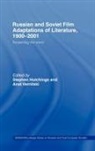 Stephen Vernitskaia Hutchings, Stephen Hutchings, Anat Vernitskaia - Russian and Soviet Film Adaptations of Literature, 1900-2001