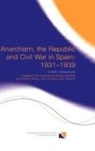 Julian Casanova, Julián Casanova - Anarchism, the Republic and Civil War in Spain: 1931-1939
