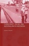 Charles E. Farhadian, Farhadian Charles E. - Christianity, Islam and Nationalism in Indonesia