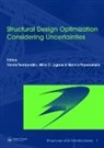 Yannis (Technical University of Crete Tsompanakis, Yannis Lagaros Tsompanakis, Nikos D. Lagaros, Manolis Papadrakakis, Papadrakakis Manolis, Yannis Tsompanakis - Structural Design Optimization Considering Uncertainties