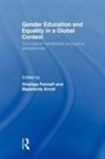 Madeleine Arnot, Arnot Madeleine, Shailaja Fennell, Shailaja (Cambridge University) Arnot Fennell, Fennell Shailaja, Madeleine Arnot... - Gender Education and Equality in a Global Context