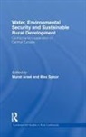 Murat (Institute of Social Studies Arsel, Murat Spoor Arsel, Murat Arsel, Arsel Murat, Max Spoor, Spoor Max - Water, Environmental Security and Sustainable Rural Development