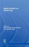 Nick Hepp Couldry, Nick Couldry, Andreas Hepp, Hepp Andreas, Friedrich Krotz, Krotz Friedrich - Media Events in a Global Age