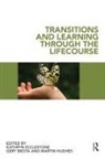 Kathryn Biesta Ecclestone, Gert Biesta, Kathryn Ecclestone, Ecclestone Kathryn, Martin Hughes - Transitions and Learning Through the Lifecourse