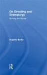 Eugenio Barba, Barba Eugenio - On Directing and Dramaturgy