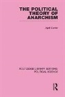 April Carter, April (Coventry University Carter, University - Political Theory of Anarchism Routledge Library Editions: Political
