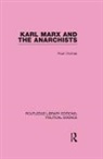 PAUL THOMAS - Karl Marx and the Anarchists Library Editions: Political Science