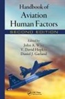 John A. (Honeywell International Wise, John A. Hopkin Wise, Daniel J. Garland, Garland Daniel J., V. David Hopkin, Hopkin V. David... - Handbook of Aviation Human Factors