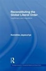 Kanishka Jayasuriya - Reconstituting the Global Liberal Order