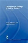 James R Holmes, James R. Holmes, James R. Yoshihara Holmes, Holmes James R., Toshi Yoshihara, Yoshihara Toshi - Chinese Naval Strategy in the 21st Century