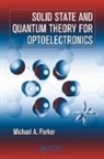Michael A. Parker, Michael A. (Rutgers University Parker, Parker Michael A. - Solid State and Quantum Theory for Optoelectronics