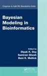 Dipak K. (University of Connecticut Dey, Dipak K. Ghosh Dey, Dipak K. Dey, Dey Dipak K., Samiran Ghosh, Ghosh Samiran... - Bayesian Modeling in Bioinformatics
