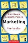 Karl Moore, Karl (Mcgill University Moore, Karl Pareek Moore, Moore Karl, Niketh Pareek, Pareek Niketh - Marketing: The Basics
