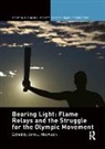 John J. Macaloon, John J. (University of Chicago Macaloon, John J. Macaloon, John J. (University of Chicago Macaloon - Bearing Light: Flame Relays and the Struggle for the Olympic Movement