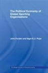 John Forster, John (Griffith University Forster, John Pope Forster, Nigel Pope - Political Economy of Global Sports Organisations
