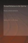 Salwa M. El-Awa, El-Awa Salwa M. - Textual Relations in the Qur''an