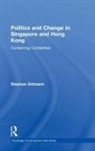 Stephan Ortmann, Stephan (Friedrich-Alexander University E Ortmann, Ortmann Stephan - Politics and Change in Singapore and Hong Kong