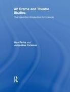 Alan Perks, Alan Porteous Perks, Perks Alan, Jacqueline Porteous, Porteous Jacqueline - A2 Drama and Theatre Studies: The Essential Introduction for Edexcel