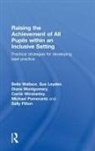 Sally Fitton, Fitton Sally, Sue Leyden, Leyden Sue, Diane Montgomery, Montgomery Diane... - Raising the Achievement of All Pupils Within an Inclusive Setting