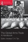 Andrew T. H. Tan, Andrew Tan, Andrew T H Tan, Andrew T. H. Tan, Tan Andrew T. H. - Global Arms Trade