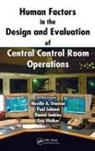 Daniel Jenkins, Jenkins Daniel, Paul Salmon, Salmon Paul, Neville A. Stanton, Neville A. (University of Southampton Stanton... - Human Factors in the Design and Evaluation of Central Control Room