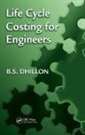 B S Dhillon, B. S. Dhillon, B.s. Dhillon, B.s. (University of Ottawa Dhillon - Life Cycle Costing for Engineers