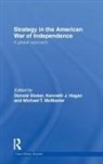 Donald Hagan Stoker, Kenneth J. Hagan, Hagan Kenneth J., Michael T. McMaster, McMaster Michael T., Donald Stoker... - Strategy in the American War of Independence