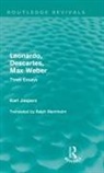 Karl Jaspers, Jaspers Karl - Leonardo, Descartes, Max Weber (Routledge Revivals)