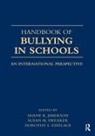 Shane R. Swearer Jimerson, Dorothy L. Espelage, Espelage Dorothy L., Shane R. Jimerson, Jimerson Shane R., Susan M. Swearer... - Handbook of Bullying in Schools
