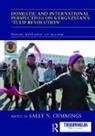 Sally Cummings, Sally Cummings, Cummings Sally - Domestic and International Perspectives on Kyrgyzstans Tulip Revolutio