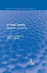 Laurence A. Blum, Laurence A. Seidler Blum, Blum Laurence A., Victor Seidler, Seidler Victor - Truer Liberty (Routledge Revivals)