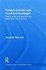 Alexander Murinson, Alexander (Ann Arundel County Community Murinson, Murinson Alexander - Turkey''s Entente With Israel and Azerbaijan