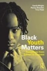 Tina Patel, Patel Tina, P J Standen, P. J. Standen, Standen P.J., Cecile Wright... - Black Youth Matters