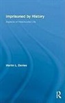 Martin Davies, Martin (University of Leicester Davies, Martin L Davies, Martin L. Davies - Imprisoned By History