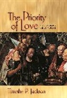 Timothy P. Jackson, Jackson Timothy P. - Priority of Love