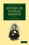 Hermite Charles, Charles Hermite, Hermite Charles - Uvres De Charles Hermite