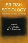 a H (Emeritus Professor of Social and Admi Halsey, A H Halsey, A H (Emeritus Professor of Social and Administrative Studies Halsey, W G Runciman, W G (Senior Research Fellow Runciman - British Sociology Seen From Without and Within