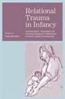 Tessa (Anna Freud Centre Baradon, Tessa Baradon, Baradon Tessa - Relational Trauma in Infancy
