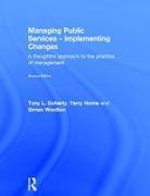 Tony L. Doherty, Tony L. (Soas London University Doherty, Doherty Tony L., Terry Horne, Horne Terry, Simon Wootton... - Managing Public Services - Implementing Changes