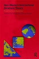 Amitav (American University Acharya, Amitav Buzan Acharya, Amitav Acharya, Barry Buzan - Non-Western International Relations Theory