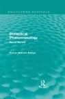 Roslyn Bologh, Bologh Roslyn - Dialectical Phenomenolgy (Routledge Revivals)