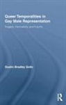 Dustin Bradley Goltz, Goltz Dustin Bradley - Queer Temporalities in Gay Male Representation
