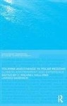 C. Michael Hall, C. Michael (University of Canterbury Hall, C. Michael Saarinen Hall, Michael Hall, Jarkko Saarinen - Tourism and Change in Polar Regions