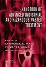 Lawrence K. Hung Wang, Yung-Tse Hung, Hung Yung-Tse, Nazih K. Shammas, Shammas Nazih K., Lawrence K. Wang... - Handbook of Advanced Industrial and Hazardous Wastes Treatment