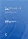 Kathleen (Texas Tech University Kendall-Tackett, Kathleen Kendall-Tackett, Bridget Klest, Klest Bridget - Trauma, Dissociation and Health