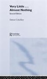 Simon Critchley, Simon (New School University Critchley - Very Little ... Almost Nothing